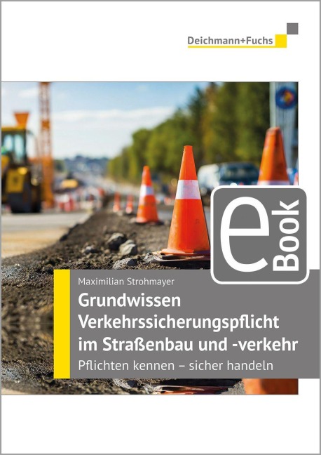 Grundwissen Verkehrssicherungspflicht im Straßenbau und -verkehr - Maximilian Strohmayer