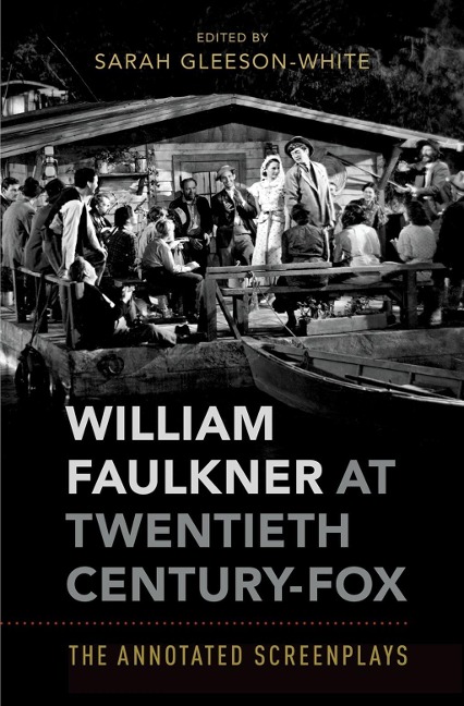 William Faulkner at Twentieth Century-Fox - Sarah Gleeson-White