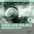 Cover-Bild zum Titel 'Sherlock Holmes und Madame Hydes (Die Abenteuer des alten Sherlock Holmes, Folge 27)' von 'Arthur Conan Doyle, Charles Fraser'