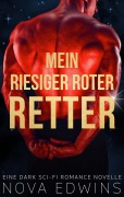Cover-Bild zum Titel 'Mein riesiger roter Retter' von 'Nova Edwins'