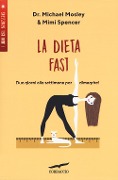 Cover-Bild zum Titel 'La Dieta Fast©. Due giorni alla settimana per dimagrire' von 'Michael Mosley, Mimi Spencer'