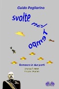 Svolte nel tempo: Romanzo in due parti: Universi paralleli - Peccato originale - Guido Pagliarino