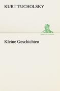 Kleine Geschichten - Kurt Tucholsky