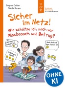 Cover-Bild zum Titel 'Sicher im Netz! Wie schütze ich mich vor Missbrauch und Betrug? (Starke Kinder, glückliche Eltern)' von 'Dagmar Geisler'