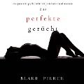 Cover-Bild zum Titel 'Das Perfekte Gerücht (Ein spannender Psychothriller mit Jessie Hunt¿Band Neunzehn)' von 'Blake Pierce'