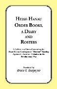 Cover-Bild zum Titel 'Hesse-Hanau Order Books, A Diary and Roster' von 'Bruce E. Burgoyne'