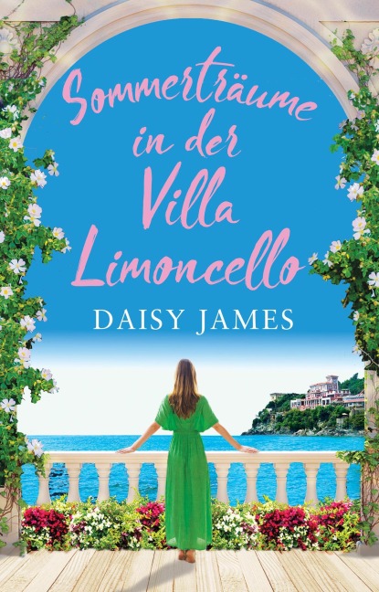 Sommerträume in der Villa Limoncello (Die Villa-Limoncello-Reihe, #2) - Daisy James
