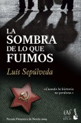 Cover-Bild zum Titel 'La sombra de lo que fuimos' von 'Luis Sepulveda'