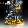 Cover-Bild zum Titel 'Rebel's Call Lib/E' von 'Jamie McFarlane, Rachel Aukes'