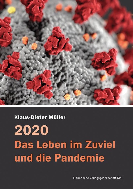 2020 - Das Leben im Zuviel und die Pandemie - Klaus-Dieter Müller