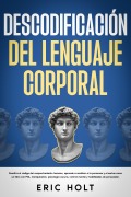Cover-Bild zum Titel 'Descodificación del lenguaje corporal' von 'Eric Holt'