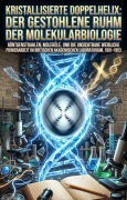 Cover-Bild zum Titel 'Kristallisierte Doppelhelix: Der gestohlene Ruhm der Molekularbiologie' von 'Ewa Hellwig'