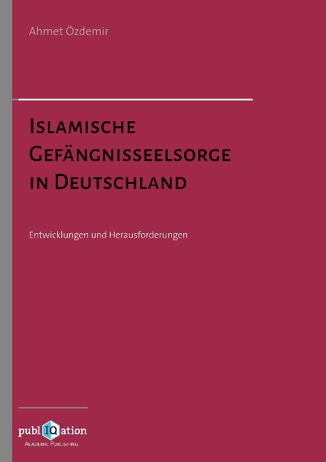 Islamische Gefängnisseelsorge in Deutschland - Ahmet Özdemir