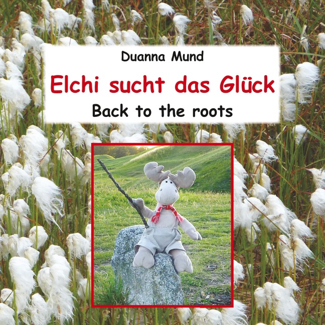 Elchi sucht das Glück - Duanna Mund