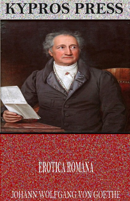 Erotica Romana - Johann Wolfgang von Goethe