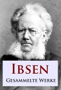 Cover-Bild zum Titel 'Ibsen - Gesammelte Werke' von 'Henrik Ibsen'