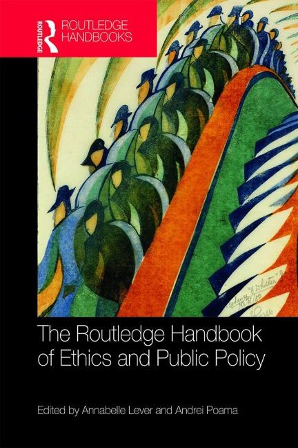The Routledge Handbook of Ethics and Public Policy - 