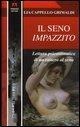 Il seno impazzito. Lettura psicosomatica di un cancro al seno - Lia Cappello Grimaldi