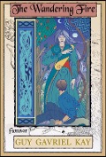 Cover-Bild zum Titel 'The Wandering Fire' von 'Guy Gavriel Kay'