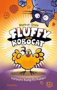 Cover-Bild zum Titel 'Fluffy und Robocat - Vorsicht, Kung-Fu Küken!' von 'Markus Grolik'