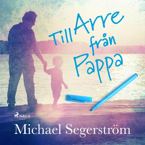Till Arre från pappa - Michael Segerström
