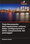 Cover-Bild zum Titel 'Telerilevamento dell'espansione urbana, della configurazione e della composizione del paesaggio' von 'Pedzisai Kowe'