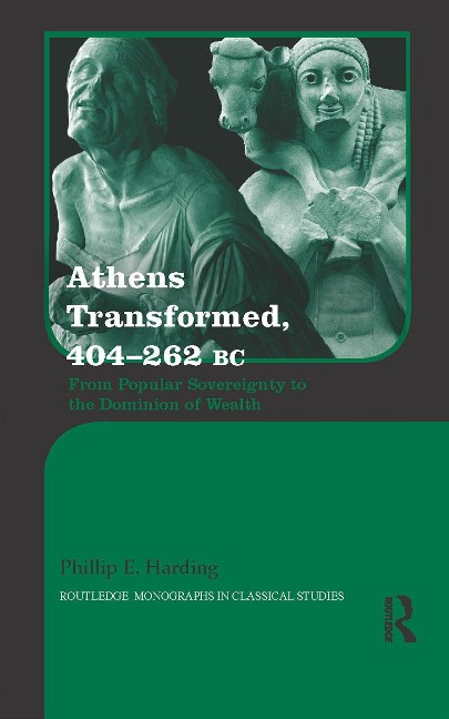 Athens Transformed, 404-262 BC - Phillip Harding