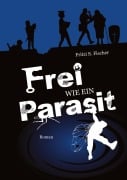 Cover-Bild zum Titel 'Frei wie ein Parasit' von 'Fritzi S. Fischer'