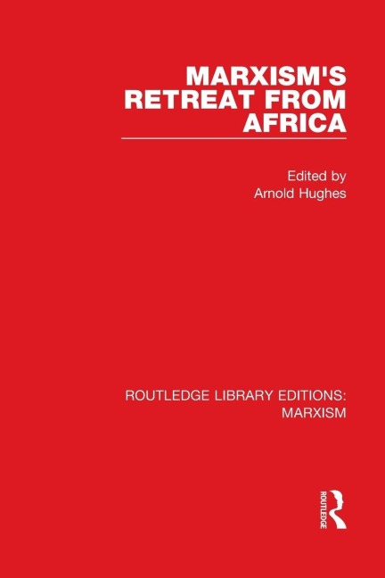 Marxism's Retreat from Africa (RLE Marxism) - 