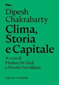 Cover-Bild zum Titel 'Clima, storia e capitale' von 'Dipesh Chakrabarty'