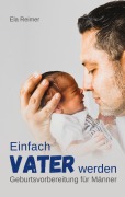Cover-Bild zum Titel 'Geburtsvorbereitung für Männer' von 'Ela Reimer'
