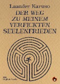 Cover-Bild zum Titel 'Der Weg zu meinem verfickten Seelenfrieden' von 'Laander Karuso'