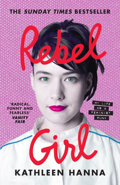 Rebel Girl - Kathleen Hanna