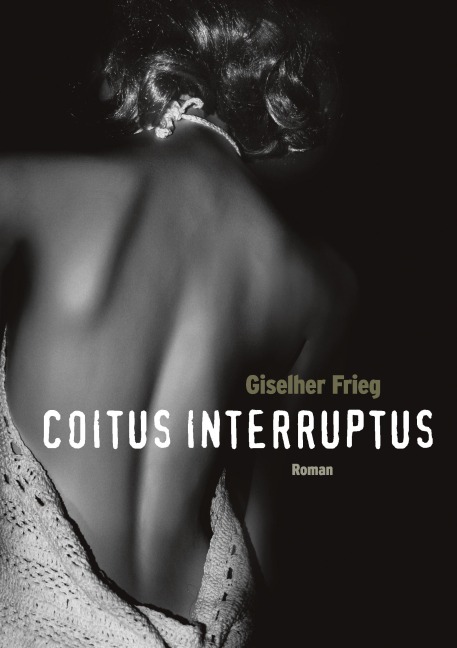 Coitus Interruptus - Giselher Frieg