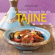Cover-Bild zum Titel 'Die besten Rezepte für die Tajine - Aromatisch, fettarm und gesund kochen mit dem Dampfgarer der orientalischen Küche' von 'Séverine Augé'