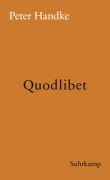 Cover-Bild zum Titel 'Quodlibet' von 'Peter Handke'