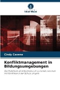 Cover-Bild zum Titel 'Konfliktmanagement in Bildungsumgebungen' von 'Cindy Cavene'