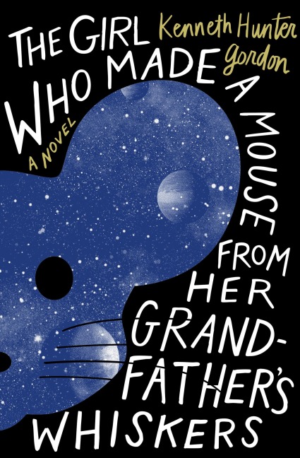 The Girl Who Made a Mouse from Her Grandfather's Whiskers - Kenneth Hunter Gordon
