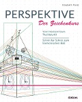Perspektive - Der Zeichenkurs - Elisabeth Poniz