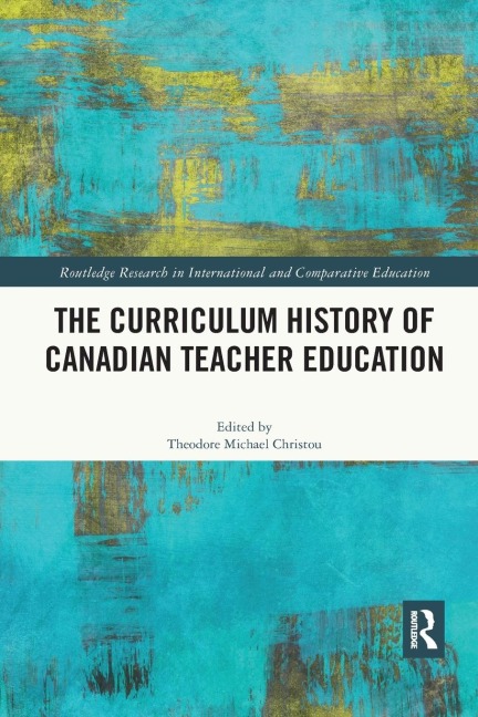 The Curriculum History of Canadian Teacher Education - 