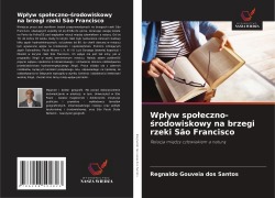 Cover-Bild zum Titel 'Wp¿yw spo¿eczno-¿rodowiskowy na brzegi rzeki São Francisco' von 'Regnaldo Gouveia dos Santos'