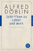 Schriften zu Leben und Werk - Alfred Döblin