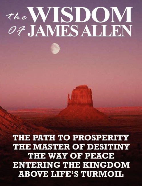 The Wisdom of James Allen - James Allen