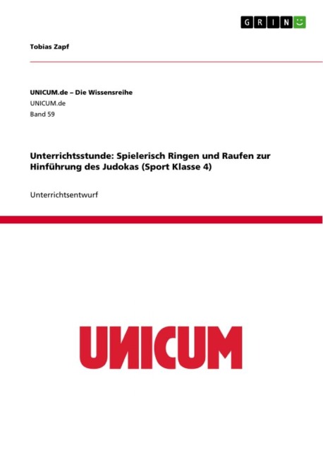 Unterrichtsstunde: Spielerisch Ringen und Raufen zur Hinführung des Judokas (Sport Klasse 4) - Tobias Zapf