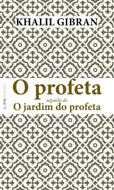 O profeta seguido de O jardim do profeta - Khalil Gibran