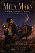 Cover-Bild zum Titel 'Mila Marn und der Planet ohne Quittung' von 'Marco Rauthe'