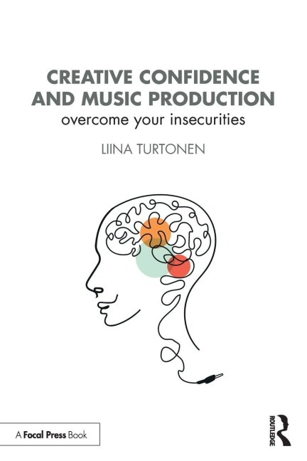 Creative Confidence and Music Production - Liina Turtonen