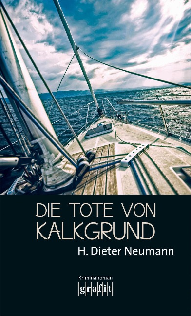 Die Tote von Kalkgrund - Heinrich Dieter Neumann