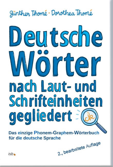Deutsche Wörter nach Laut- und Schrifteinheiten gegliedert - Günther Thomé, Dorothea Thomé