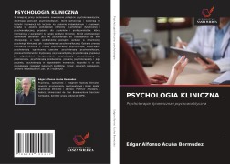 PSYCHOLOGIA KLINICZNA - Edgar Alfonso Acuña Bermúdez